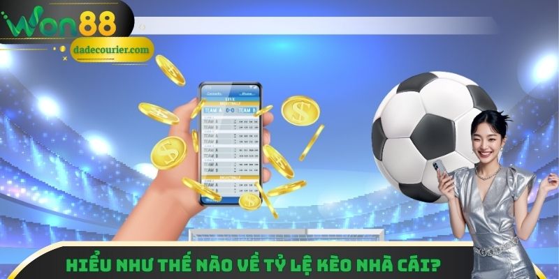 Hiểu gì về tỷ lệ kèo nhà cái online?