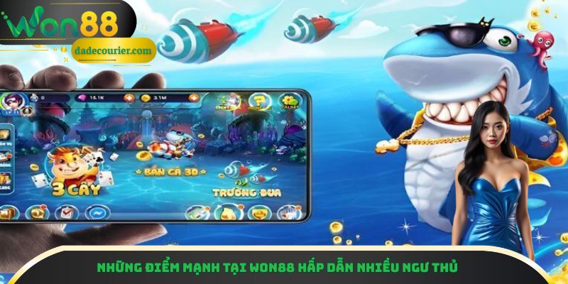 Những điểm mạnh tại Won88 hấp dẫn nhiều ngư thủ