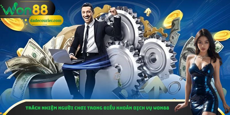 Trách nhiệm người chơi trong điều khoản dịch vụ Won88