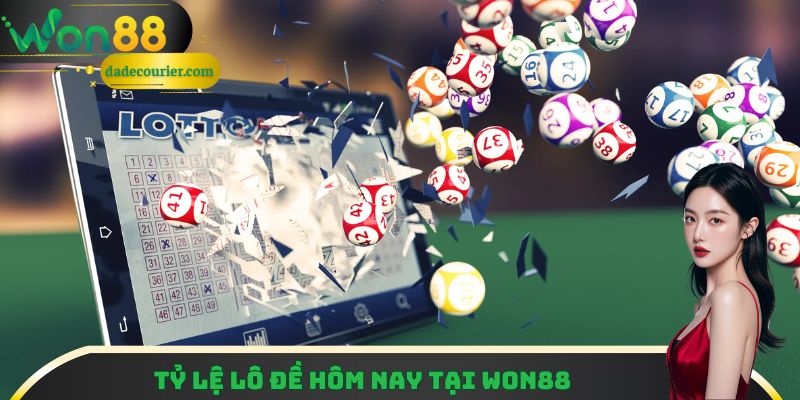 Đánh Lô Đề Hôm Nay - Chia Sẻ Bí Kíp Vào Bờ Cực Đơn Giản 3 Tỷ lệ thưởng mới nhất tại Won88 hôm nay